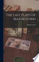 The Last Plays of Maxim Gorki