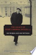 The Legacy of Avery Cardinal Dulles, S.J.