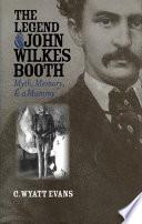 The Legend of John Wilkes Booth
