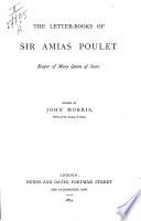 The Letter-Books of Sir Amias Poulet