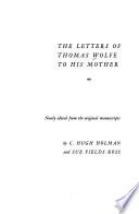 The Letters of Thomas Wolfe to His Mother