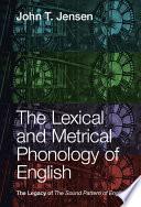 The Lexical and Metrical Phonology of English