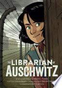 The Librarian of Auschwitz: The Graphic Novel