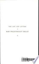 The Life and Letters of Mary Wollstonecraft Shelley
