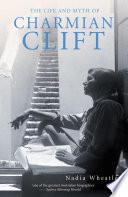 The Life and Myth of Charmian Clift