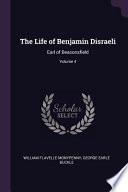 The Life of Benjamin Disraeli: Earl of Beaconsfield;