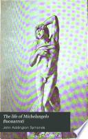 The life of Michelangelo Buonarroti