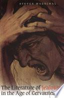 The Literature of Jealousy in the Age of Cervantes