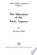 The Lopez Family: The education of the early Lopezes
