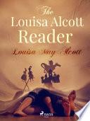 The Louisa Alcott Reader