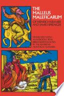 The Malleus Maleficarum of Heinrich Kramer and James Sprenger