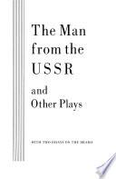 The Man from the USSR and Other Plays