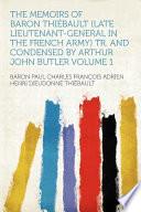 The Memoirs of Baron Thiébault Tr. and Condensed by Arthur John Butler