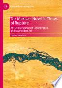 The Mexican Novel in Times of Rupture