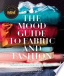 The Mood Guide to Fabric and Fashion