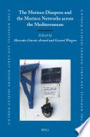 The Morisco Diaspora and the Morisco Networks across the Mediterranean