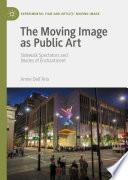 The Moving Image as Public Art