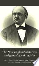 The New England Historical and Genealogical Register