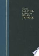 The New Palgrave Dictionary of Money and Finance