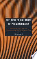 The Ontological Roots of Phenomenology