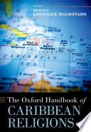 The Oxford Handbook of Caribbean Religions