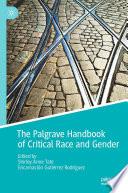 The Palgrave Handbook of Critical Race and Gender