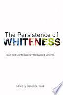 The Persistence of Whiteness
