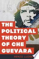 The Political Theory of Che Guevara