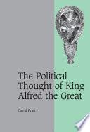 The Political Thought of King Alfred the Great
