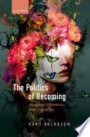The Politics of Becoming