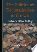 The Politics of Decimalisation in the UK