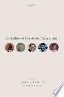 The Politics of Presidential Term Limits