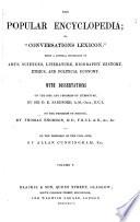 The popular encyclopedia; or, 'Conversations Lexicon': [ed. by A. Whitelaw from the Encyclopedia Americana].