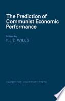 The Prediction of Communist Economic Performance