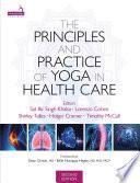 The Principles and Practice of Yoga in Health Care, Second Edition