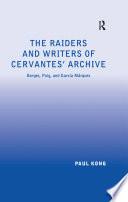 The Raiders and Writers of Cervantes' Archive