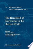 The Reception of Darwinism in the Iberian World
