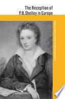 The Reception of P. B. Shelley in Europe