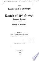 The Register Book of Marriages Belonging to the Parish of St. George, Hanover Square, in the County of Middlesex