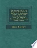 The Rise and Fall of the Emperor Maximilian