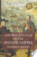 The Rise and Fall of the Spanish Empire