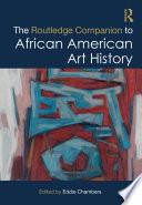 The Routledge Companion to African American Art History