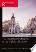 The Routledge Handbook of the History of Madrid