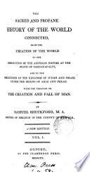 The sacred and profane history of the world connected. With the treatise on the creation and fall of man