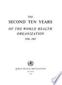 The Second Ten Years of the World Health Organization, 1958-1967