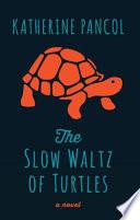 The Slow Waltz of Turtles