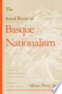 The Social Roots Of Basque Nationalism