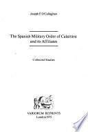 The Spanish Military Order of Calatrava and Its Affiliates