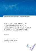 The State of Patenting at Research Institutions in Developing Countries: Policy Approaches and Practices