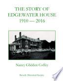 The Story of Edgewater House, 1910-2016